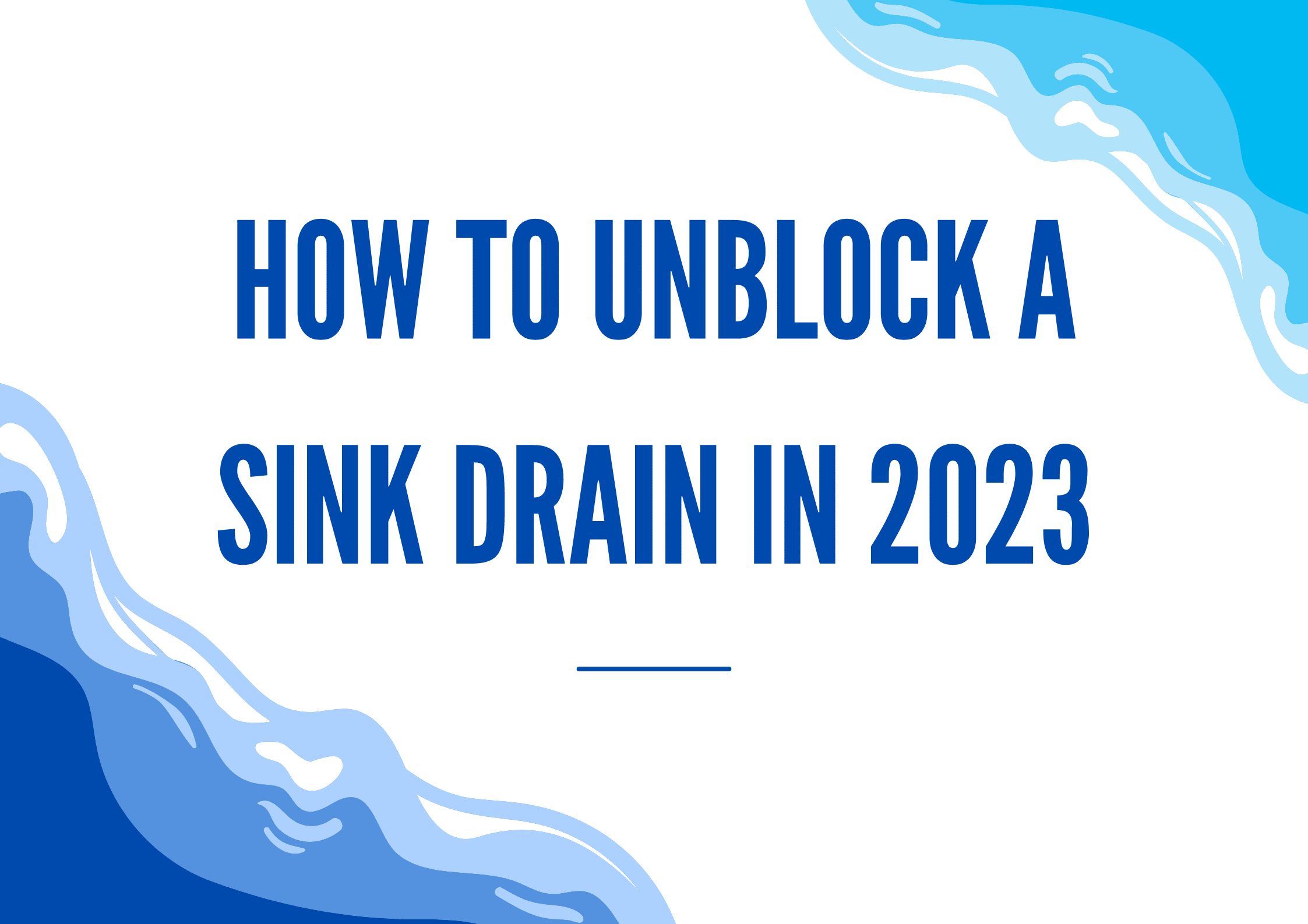 How To Unblock a Sink Drain in 2023
